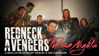 "REDNECK AVENGERS: TULSA NIGHTS" — A Bad Lip Reading of Marvel's The Avengers