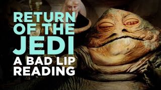 "RETURN OF THE JEDI: A Bad Lip Reading"