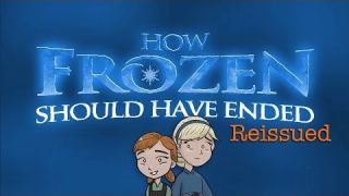 How Frozen Should Have Ended - Reissued