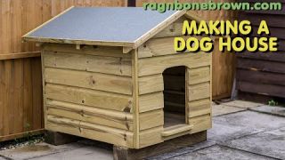 Making a Dog House