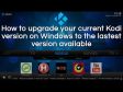How to upgrade from an older Kodi version to any other version