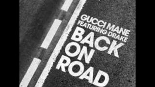 Gucci Mane & Drake - Back On Road (NEW) (DIRTY) (2016)